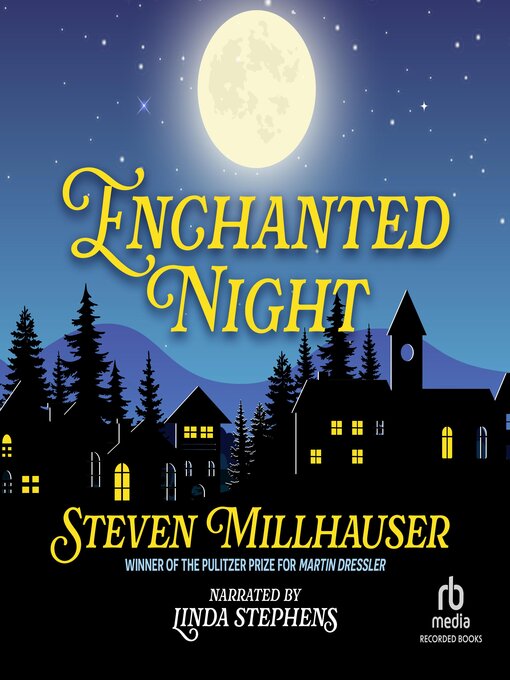 Title details for Enchanted Night by Steven Millhauser - Wait list